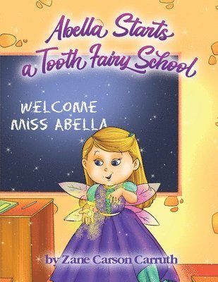 Zane Carson Carruth - Abella Starts a Tooth Fairy School, Häftad