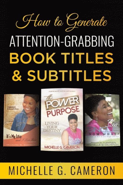 Michelle G Cameron - How to Generate Attention-Grabbing Book Titles & Subtitles, E-bok
