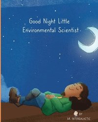 Good Night Little Environmental Scientist