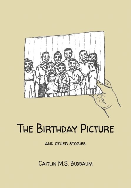 Caitlin M.S. Buxbaum - Birthday Picture, E-bok
