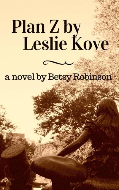 Betsy Robinson - Plan Z by Leslie Kove, E-bok