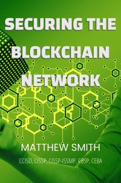 Matthew Smith - Securing Blockchain Networks, E-bok