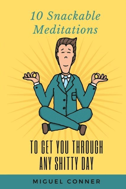 Miguel Conner - 10 Snackable Meditations, E-bok