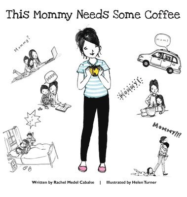Rachel Medel Cabalse - This Mommy Needs Some Coffee, Inbunden