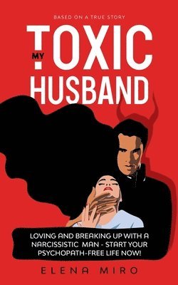 Elena Miro - My Toxic Husband, Häftad. Tillgänglighet: Lägg i varukorg