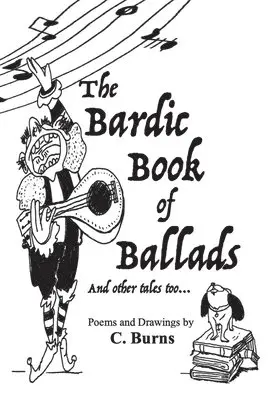 Cory Jeffrey Burns, Aaron Silverberg - Bardic Book of Ballads and other tales too..., Inbunden. Tillgänglighet: Lägg i varukorg