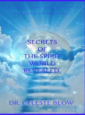 Celeste Blow - Secrets of the Spirit World Revealed, Inbunden. Tillgänglighet: Lägg i varukorg