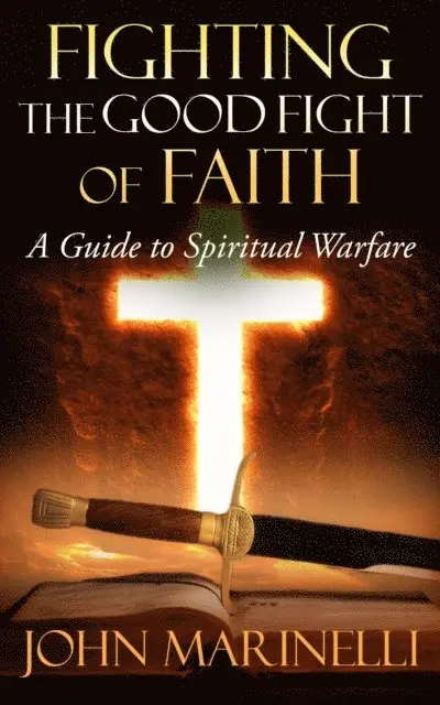 John Marinelli - Fighting The Good Fight of Faith, E-bok. Tillgänglighet: Lägg i varukorg