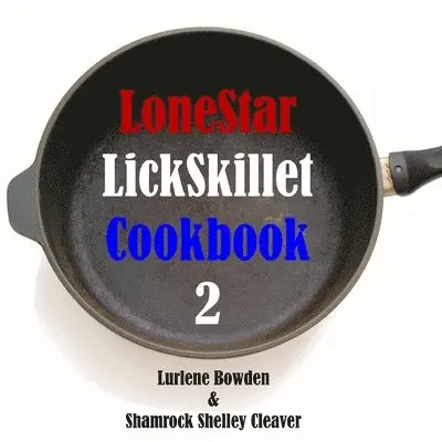 Lurlene Bowden - Lonestar Lickskillet Volume Two, Häftad. Tillgänglighet: Tillfälligt slut