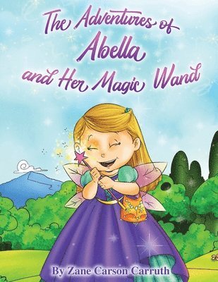 Zane Carson Carruth - Adventures of Abella and Her Magic Wand, Häftad