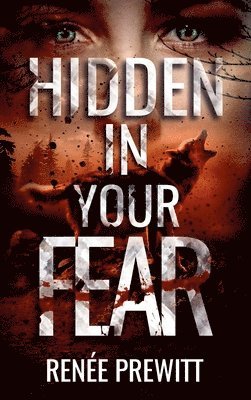 Renée Prewitt, The Paper House - Hidden In Your Fear, Inbunden. Tillgänglighet: Lägg i varukorg