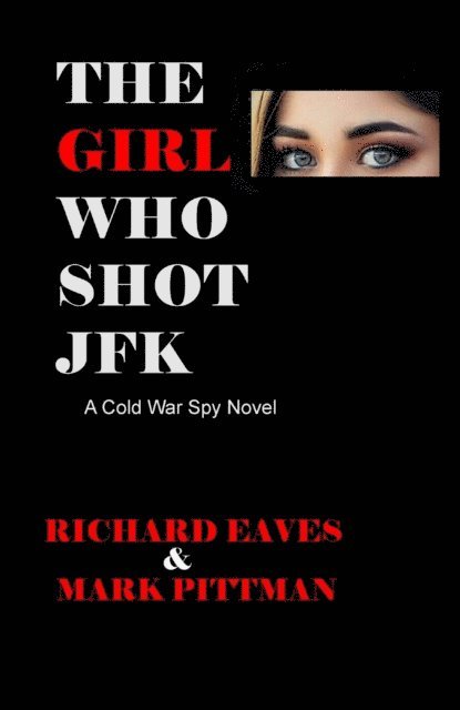 Mark Pittman, Richard Eaves - Girl Who Shot JFK, E-bok