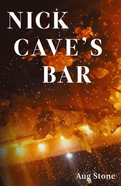 Aug Stone - Nick Cave's Bar, E-bok. Tillgänglighet: Lägg i varukorg