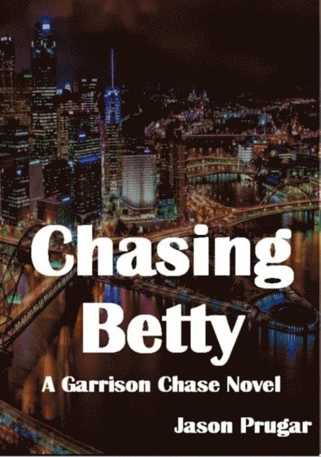 Jason Prugar - Chasing Betty, E-bok