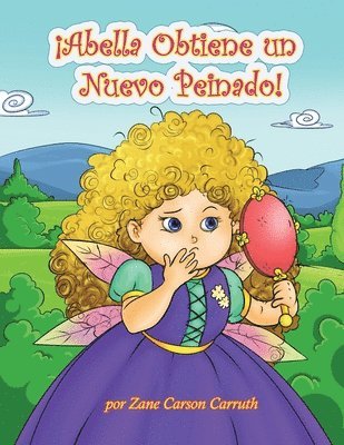 Zane Carson Carruth - ¡Abella Obtiene un Nuevo Peinado!, Häftad