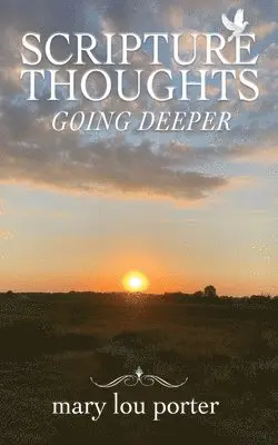 Mary Lou Porter - Scripture Thoughts: Going Deeper, Häftad. Tillgänglighet: Lägg i varukorg