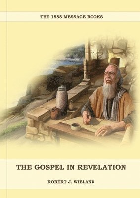Robert J Wieland - Gospel in Revelation, Häftad