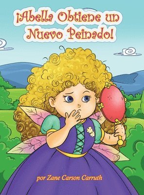 Zane Carson Carruth - ¡Abella Obtiene un Nuevo Peinado!, Inbunden