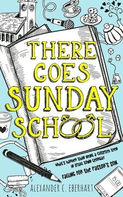 Alexander C Eberhart - There Goes Sunday School, Häftad