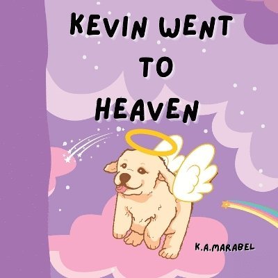 K a Marabel - Kevin Went to Heaven, Häftad. Tillgänglighet: Lägg i varukorg
