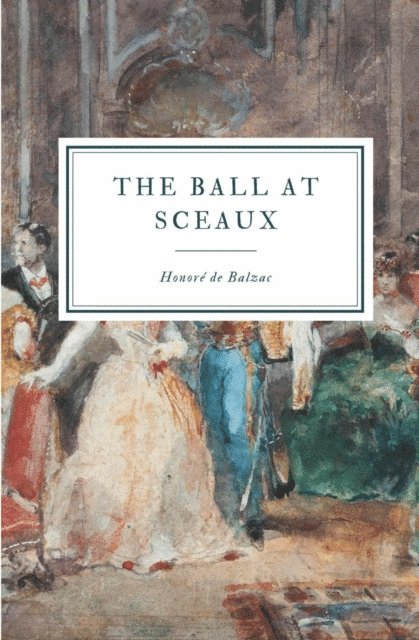 Honore de Balzac - Ball at Sceaux, E-bok