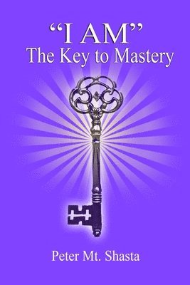 Peter Mt Shasta - I am the Key to Mastery, Häftad. Tillgänglighet: Lägg i varukorg