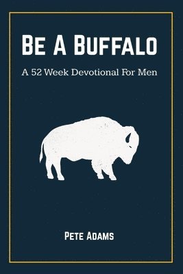 Pete Adams - Be A Buffalo, Häftad