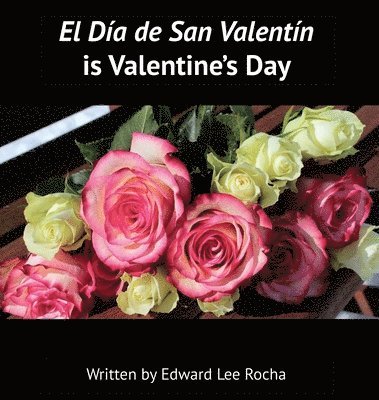 Edward Lee Rocha - El Día de San Valentín is Valentine's Day, Inbunden. Tillgänglighet: Lägg i varukorg