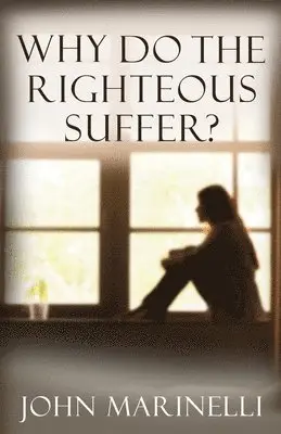 John Marinelli - Why Do The Righteous Suffer?, Häftad. Tillgänglighet: Lägg i varukorg