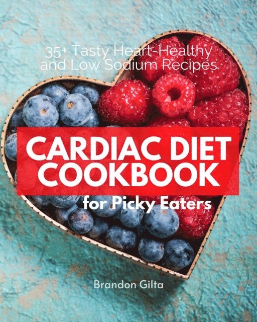 Brandon Gilta - Cardiac Diet for Picky Eaters, E-bok. Tillgänglighet: Lägg i varukorg