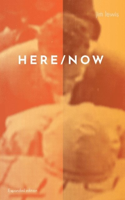Jim Lewis - Here/Now, E-bok