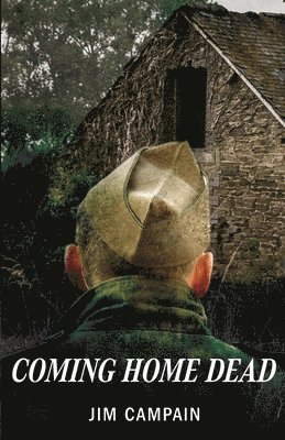 Jim Campain - Coming Home Dead, Häftad. Tillgänglighet: Lägg i varukorg