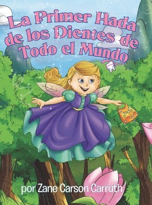 Zane Carson Carruth - Primer Hada de los Dientes de Todo el Mundo, Inbunden