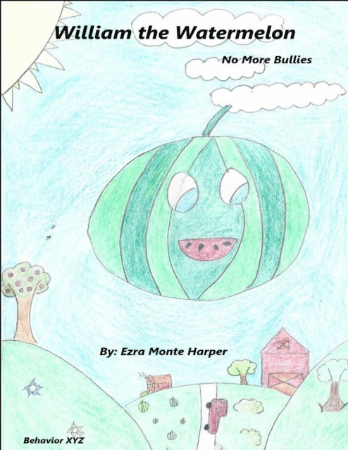 Ezra Monte Harper - WILLIAM THE WATERMELON, E-bok. Tillgänglighet: Lägg i varukorg