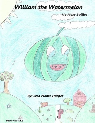 Ezra Monte Harper - William the Watermelon, Häftad. Tillgänglighet: Lägg i varukorg