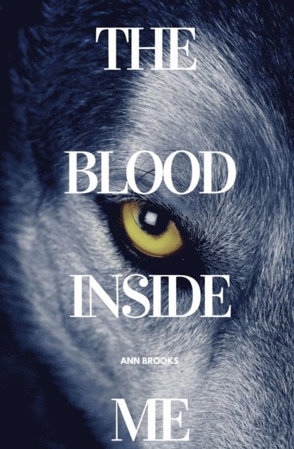 Ann Brooks - Blood Inside Me, E-bok