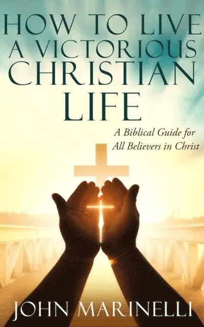 John Marinelli - How To Live A Victorious Christian Life, E-bok. Tillgänglighet: Lägg i varukorg