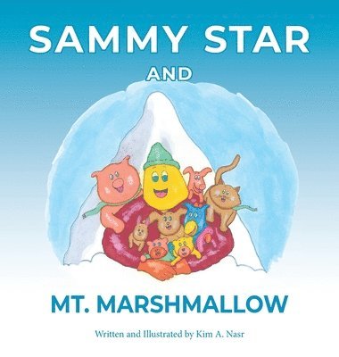 Kim A Nasr - Sammy Star and Mt. Marshmallow, Inbunden
