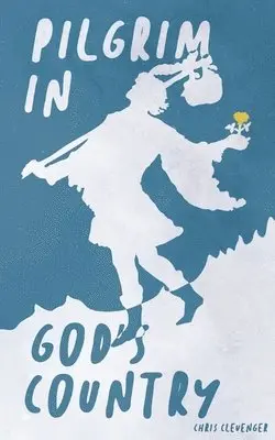 Chris Clevenger - Pilgrim in God's Country, Häftad. Tillgänglighet: Lägg i varukorg