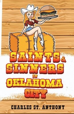 Charles St Anthony - Saints and Sinners in Oklahoma City, Häftad. Tillgänglighet: Lägg i varukorg