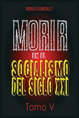Rodulfo González, Juan Rodulfo - Morir en el Socialismo del Siglo XXI, Häftad. Tillgänglighet: Lägg i varukorg