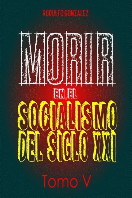Rodulfo Gonzalez, Juan Rodulfo - Morir en el Socialismo del Siglo XXI, E-bok. Tillgänglighet: Lägg i varukorg