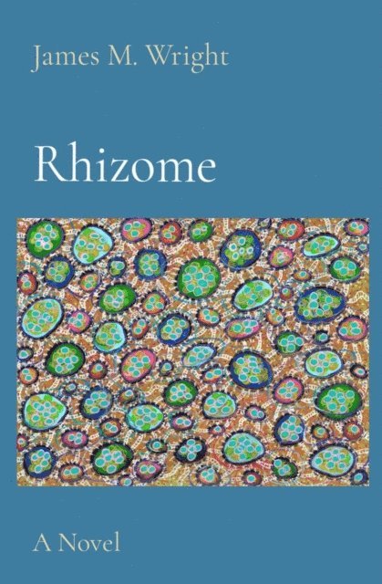 James M. Wright - Rhizome, E-bok