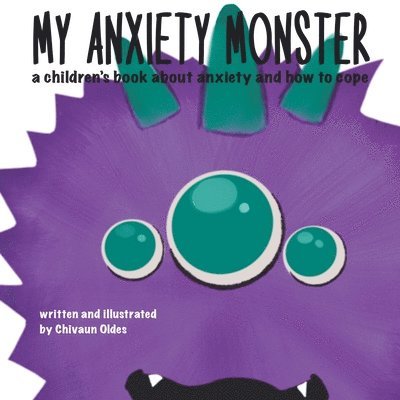 Chivaun Oldes - My Anxiety Monster, Häftad. Tillgänglighet: Lägg i varukorg