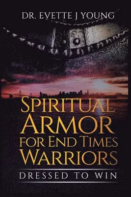 Evette Young - Spiritual Armor for End Times Warriors, Häftad. Tillgänglighet: Lägg i varukorg