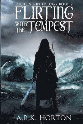A R K Horton, Kaitlyn Keller - Flirting With the Tempest, Häftad