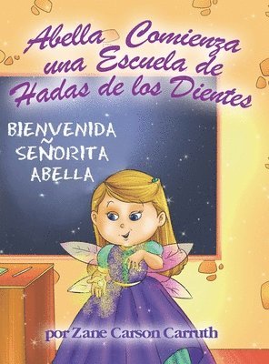 Zane Carson Carruth - Abella Comienza una Escuela de Hadas de los Dientes, Inbunden