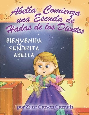 Zane Carson Carruth - Abella Comienza una Escuela de Hadas de los Dientes, Häftad