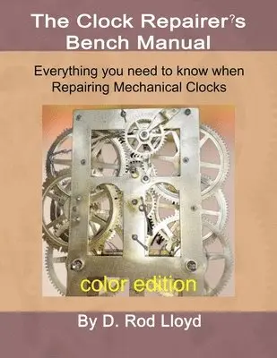 D Rod Lloyd - Clock Repairer's Bench Manual, Häftad. Tillgänglighet: Lägg i varukorg