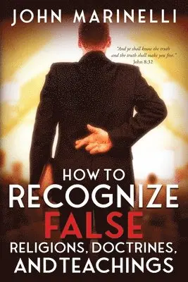 John Marinelli - How To Recognize False Religions, Doctrines And Teachings, Häftad. Tillgänglighet: Lägg i varukorg